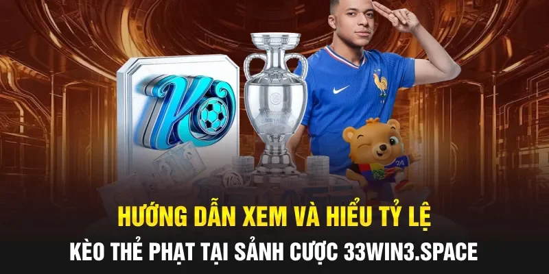 Hướng dẫn xem và hiểu tỷ lệ kèo thẻ phạt tại sảnh cược cdvntym.sa.com